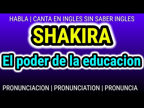 SHAKIRA El poder de la educacion Secretos de la pronunciacion ✅ en ingles conversacion Dialogos