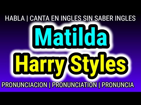 Matilda | Harry Styles | KARAOKE TECNICA de PRONUNCIACION ✅ que tu PROFE de INGLES NUNCA te ENSEÑO ✅